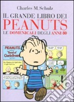 Il grande libro dei Peanuts. Le domenicali degli anni '80