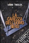 La carezza dell'uomo nero libro