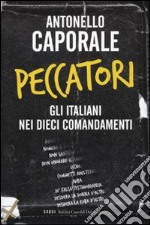 Peccatori. Gli italiani nei dieci comandamenti. libro