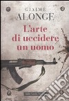 L'Arte di uccidere un uomo libro