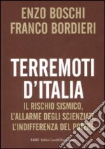 Terremoti d'Italia. Il rischio sismico, l'allarme degli scienziati, l'indifferenza del potere libro