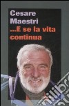 ... E se la vita continua libro