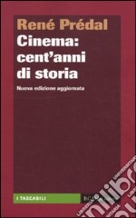 Cinema. Cent'anni di storia libro