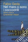 Nel mare ci sono i coccodrilli. Storia vera di Enaiatollah Akbari libro