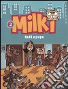 Bulli e pupe. Milki (2) libro