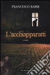 L'Acchiapparatti libro