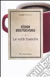 Le Notti bianche libro