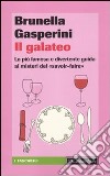 Il galateo. La più famosa e divertente guida ai misteri del «savoir-faire» libro