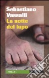 La Notte del lupo libro di Vassalli Sebastiano