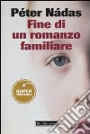 Fine di un romanzo familiare libro