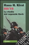 08/15. La rivolta del caporale Asch libro