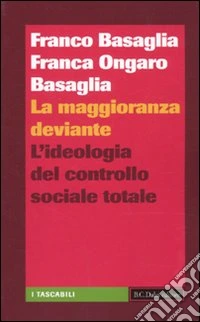La maggioranza deviante. L'ideologia del controllo sociale totale libro