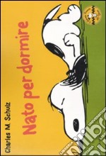 Nato per dormire. Sessanta anni di Peanuts. Volume 5 libro