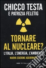 Tornare al nucleare? L'Italia, l'energia, l'ambiente libro