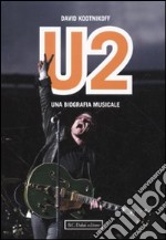 U2. Una biografia musicale libro