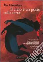 Il Cielo è un posto sulla terra libro