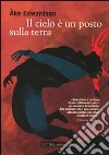 Il Cielo è un posto sulla terra libro