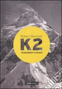 K2. Tradimenti e bugie