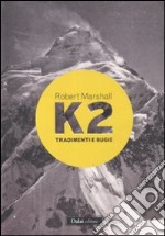 K2. Tradimenti e bugie libro