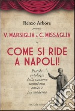 Come si ride a Napoli! Piccola antologia della canzone umoristica e più moderna libro