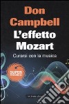 L'effetto Mozart. Curarsi con la musica libro