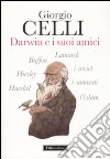 Darwin e i suoi amici libro di Celli Giorgio