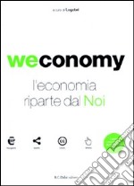 Weconomy. L'economia riparte da noi libro