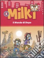 Il mondo di dopo. Milki (5) libro