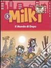 Il mondo di dopo. Milki (5) libro