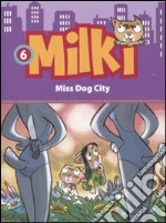 Miss dog city. Milki (6) libro