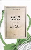 David Copperfield libro di Dickens Charles