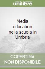 Media education nella scuola in Umbria libro