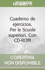 Cuaderno de ejercicios. Per le Scuole superiori. Con CD-ROM