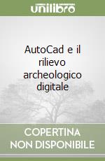 AutoCad e il rilievo archeologico digitale