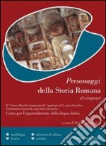 I personaggi della storia romana al computer. Con CD-ROM libro