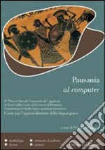 Pausania al computer. Per le Scuole superiori. Con CD-ROM libro