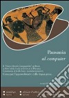 Pausania al computer. Per le Scuole superiori. Con CD-ROM libro