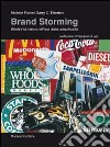 Brand storming. Gestire la marca nell'era della complessità libro