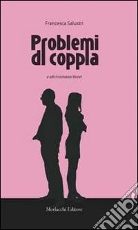 Problemi di coppia e altri romanzi brevi libro