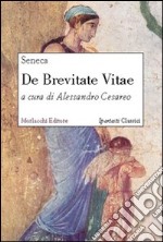 De brevitate vitae. Testo latino. Con CD-ROM. Per la Scuola superiore libro