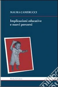 Implicazioni educative e nuovi percorsi