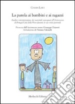 La parola ai bambini e ai ragazzi libro