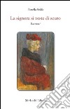 La signora si veste di scuro. Racconti libro di Soldà Fiorella