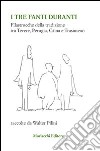 I tre fanti duranti. Filastrocche della tradizione tra Tevere, Perugia, Càina e Trasimeno libro di Pilini Walter