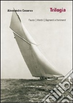 Trilogia: Fausto-Martin-Segmenti e frammenti libro