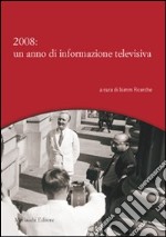 2008: un anno di informazione televisiva