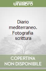 Diario mediterraneo. Fotografia scrittura libro