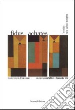 Fidus achates. L'amicizia nella cultura europea. Studi in onore di Lia Secci libro