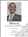 Obama.net. New media, new politics? Politica e comunicazione al tempo del networking libro di Mezza Michele