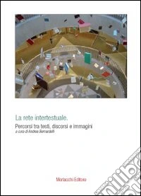 La rete intertestuale. Percorsi tra testi, discorsi e immagini